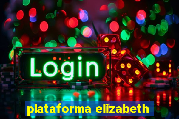 plataforma elizabeth