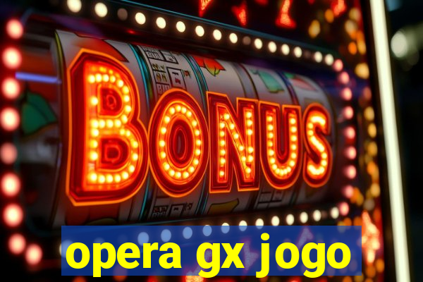 opera gx jogo