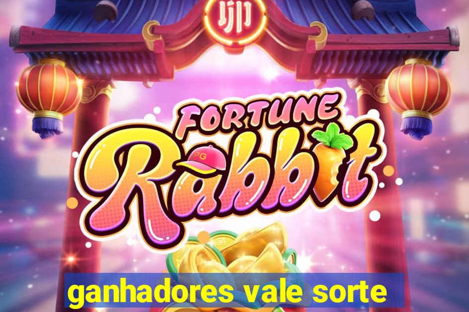ganhadores vale sorte