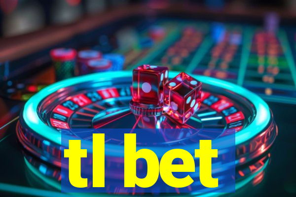 tl bet