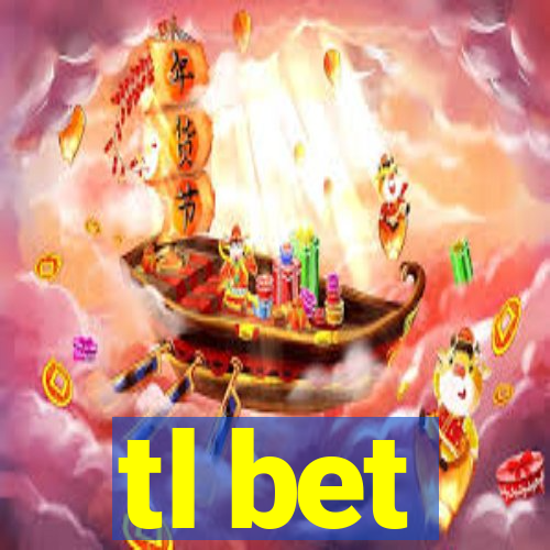 tl bet