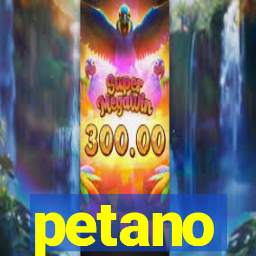 petano
