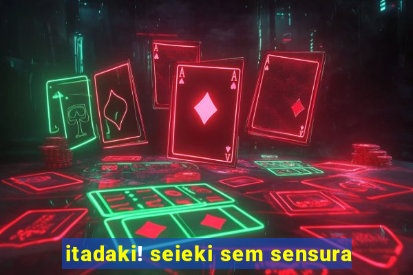 itadaki! seieki sem sensura