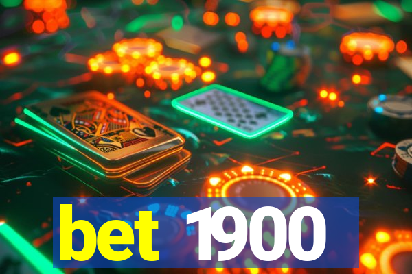 bet 1900