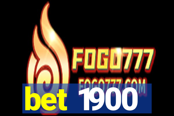 bet 1900