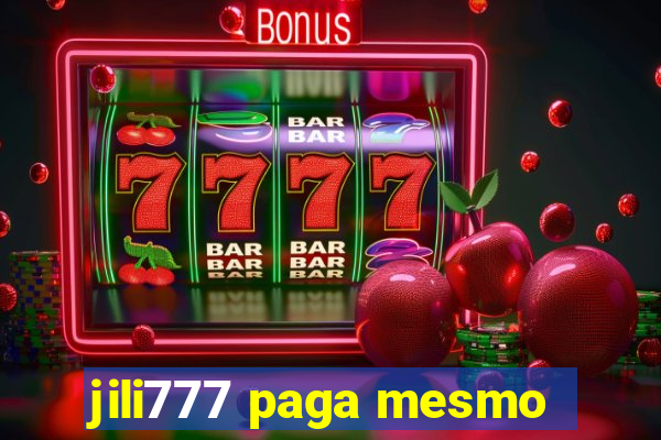 jili777 paga mesmo