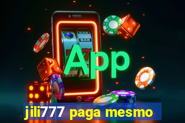 jili777 paga mesmo