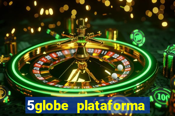 5globe plataforma de jogos
