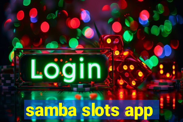 samba slots app