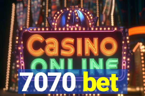 7070 bet