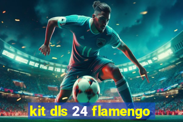 kit dls 24 flamengo
