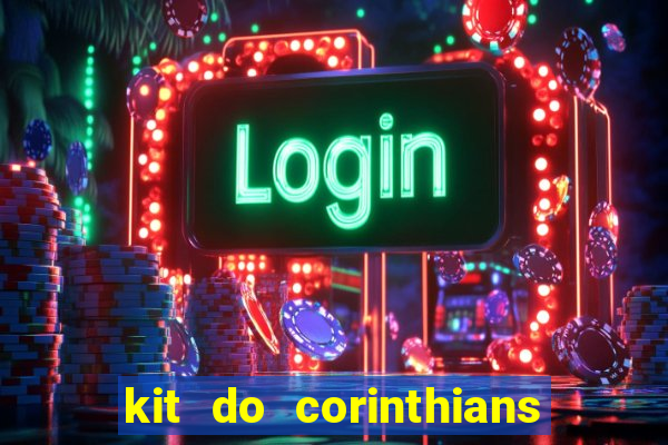 kit do corinthians dls 2021