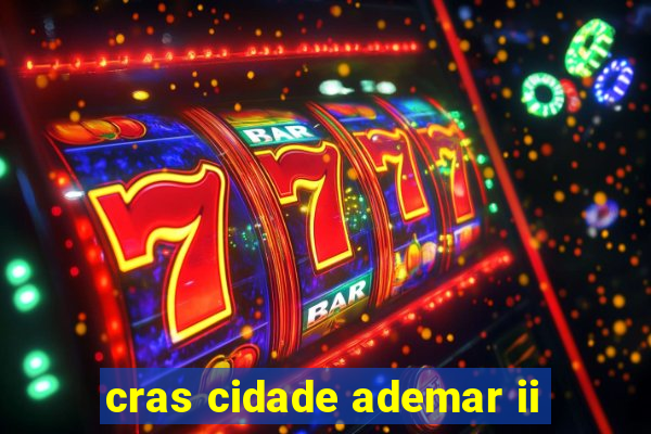 cras cidade ademar ii