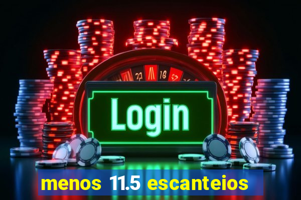 menos 11.5 escanteios