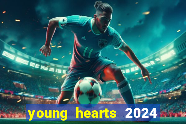 young hearts 2024 assistir online