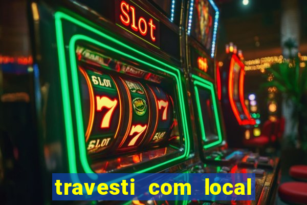 travesti com local baixada fluminense