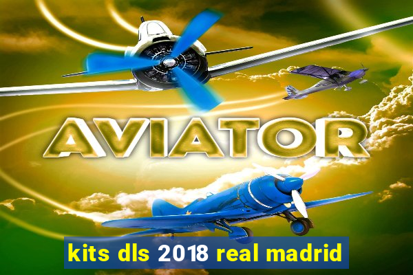 kits dls 2018 real madrid