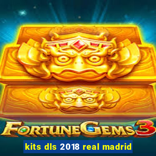 kits dls 2018 real madrid