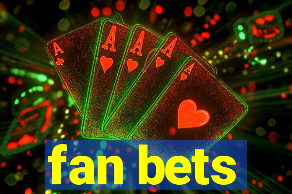 fan bets