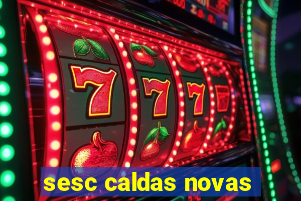 sesc caldas novas