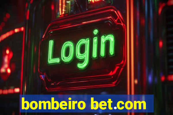 bombeiro bet.com