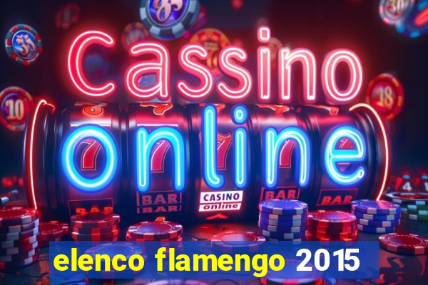 elenco flamengo 2015