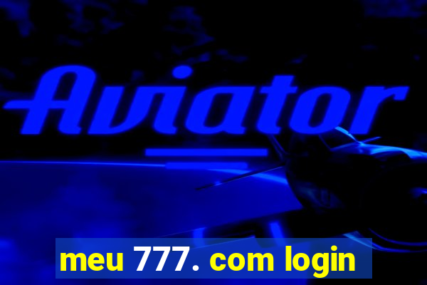 meu 777. com login