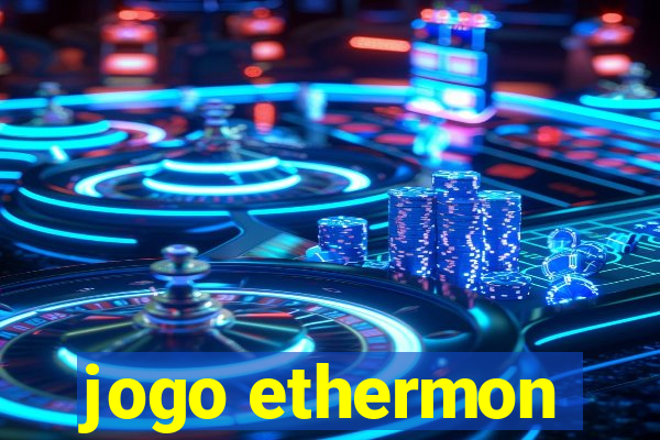 jogo ethermon