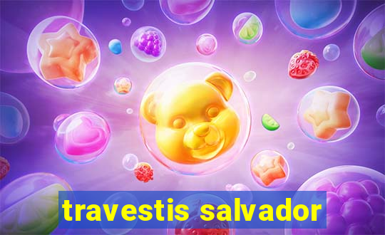 travestis salvador