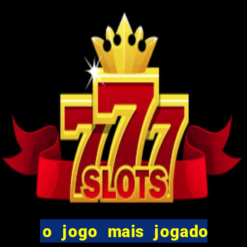 o jogo mais jogado do mundo