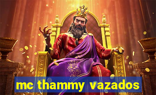 mc thammy vazados