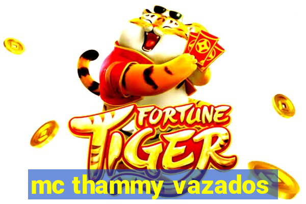 mc thammy vazados