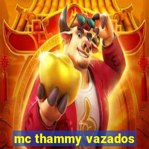 mc thammy vazados