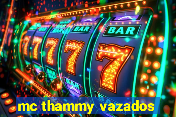 mc thammy vazados