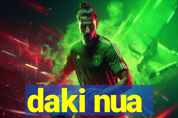 daki nua
