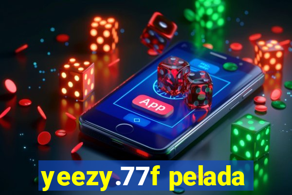yeezy.77f pelada