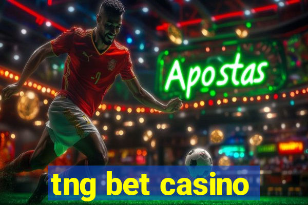 tng bet casino