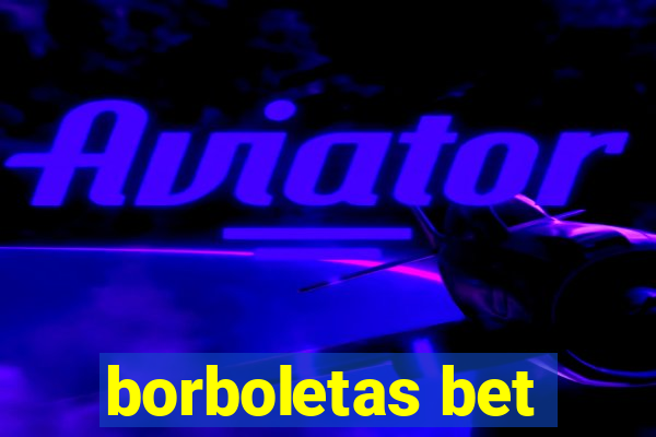 borboletas bet