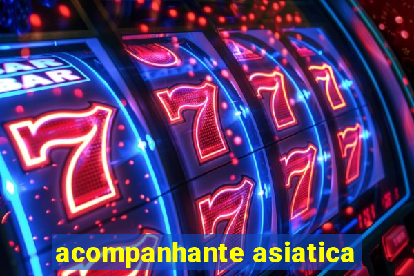 acompanhante asiatica