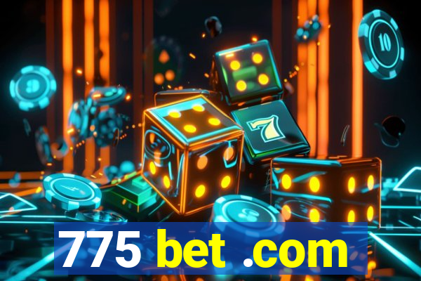775 bet .com