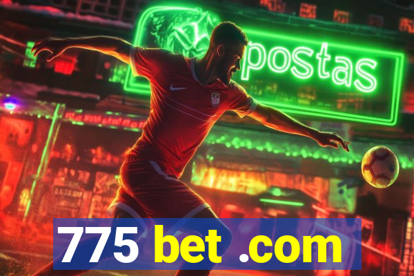 775 bet .com