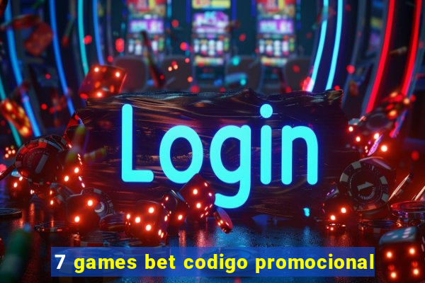 7 games bet codigo promocional