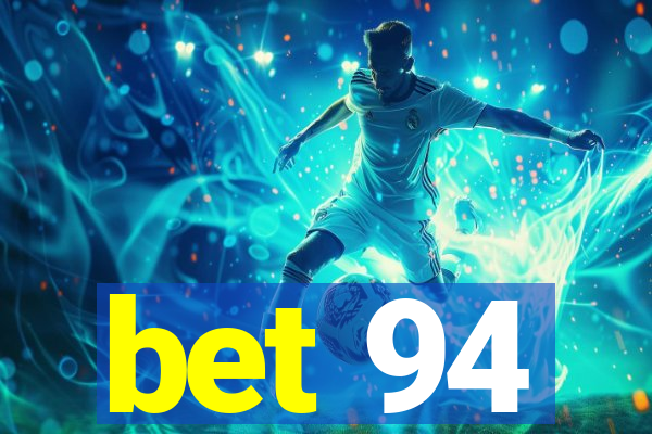 bet 94