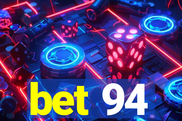 bet 94