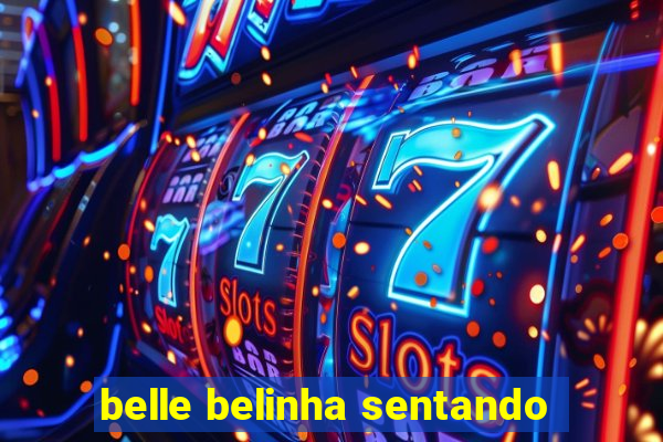 belle belinha sentando