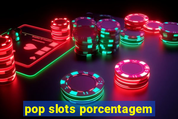 pop slots porcentagem