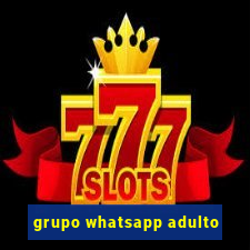 grupo whatsapp adulto