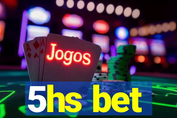 5hs bet
