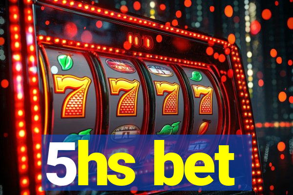 5hs bet