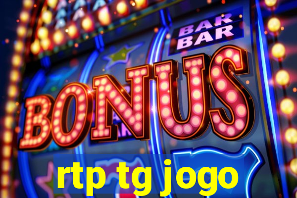 rtp tg jogo